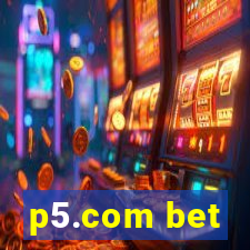 p5.com bet